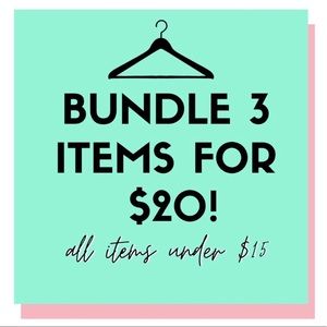 Bundle 3 Items for $20! All items under $15